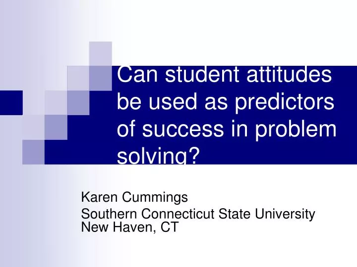 can student attitudes be used as predictors of success in problem solving