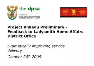 Project Khaedu Preliminary - Feedback to Ladysmith Home Affairs District Office