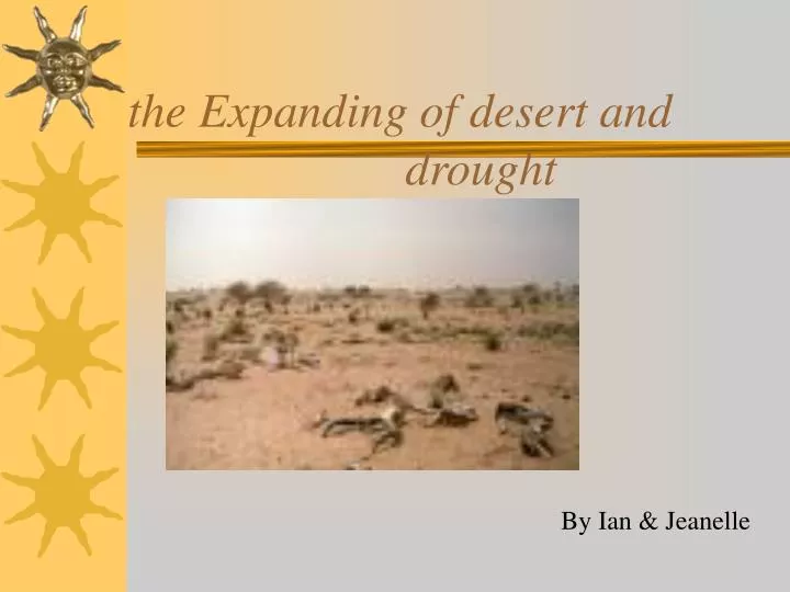 the expanding of desert and drought