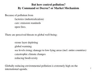 But how control pollution? By Command or Decree? or Market Mechanism