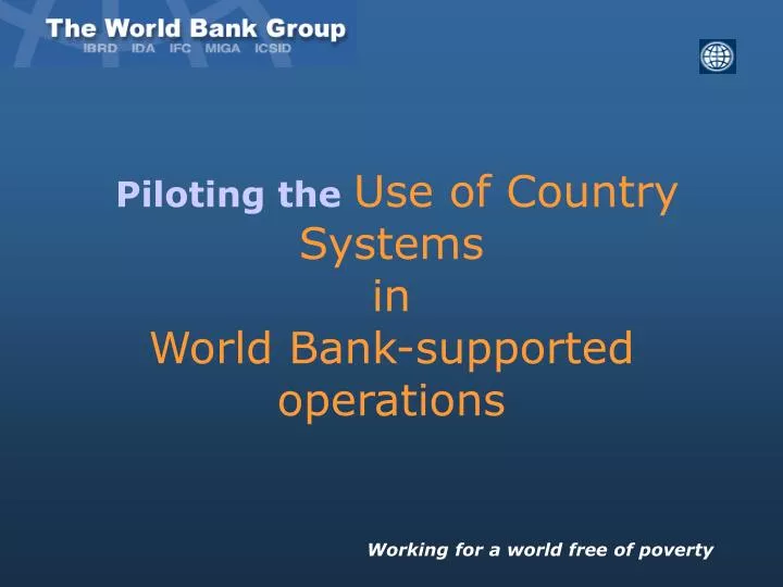 piloting the use of country systems in world bank supported operations