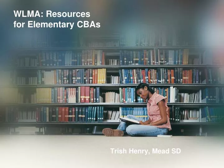 wlma resources for elementary cbas