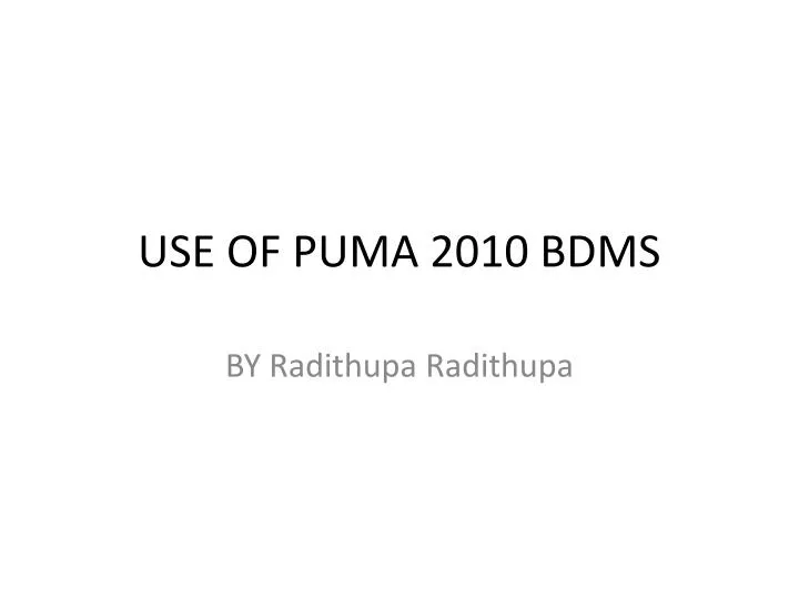 use of puma 2010 bdms
