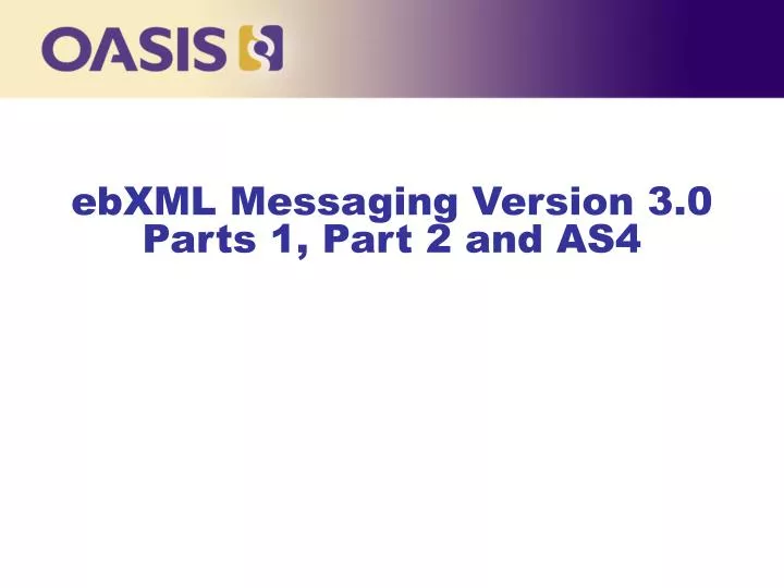 ebxml messaging version 3 0 parts 1 part 2 and as4