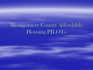 Montgomery County Affordable Housing PILOTs