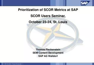 Prioritization of SCOR Metrics at SAP SCOR Users Seminar, October 23-24, St. Louis