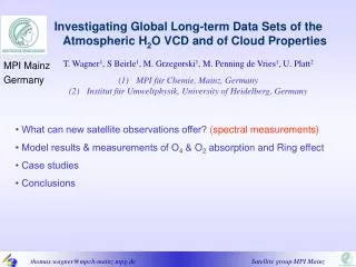 Investigating Global Long-term Data Sets of the Atmospheric H 2 O VCD and of Cloud Properties