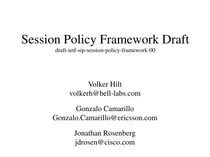 session policy framework draft draft ietf sip session policy framework 00