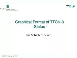 Graphical Format of TTCN-3 - Status -