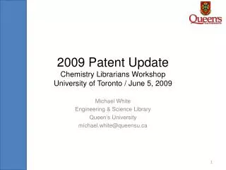 2009 Patent Update Chemistry Librarians Workshop University of Toronto / June 5, 2009