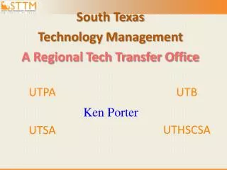 South Texas Technology Management A Regional Tech Transfer Office