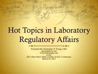 Hot Topics in Laboratory Regulatory Affairs