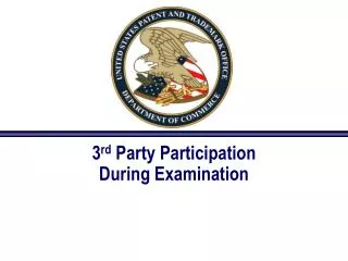 3 rd Party Participation During Examination