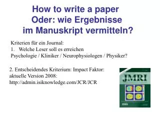 How to write a paper Oder: wie Ergebnisse im Manuskript vermitteln?