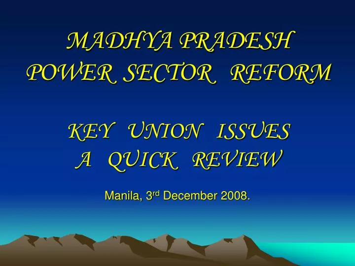 madhya pradesh power sector reform key union issues a quick review manila 3 rd december 2008