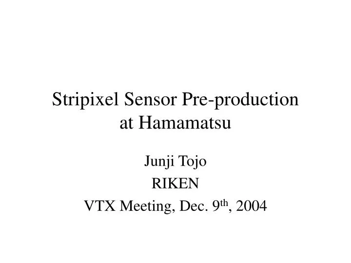 stripixel sensor pre production at hamamatsu
