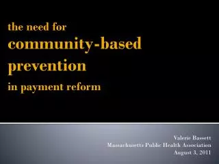 Valerie Bassett Massachusetts Public Health Association August 3, 2011