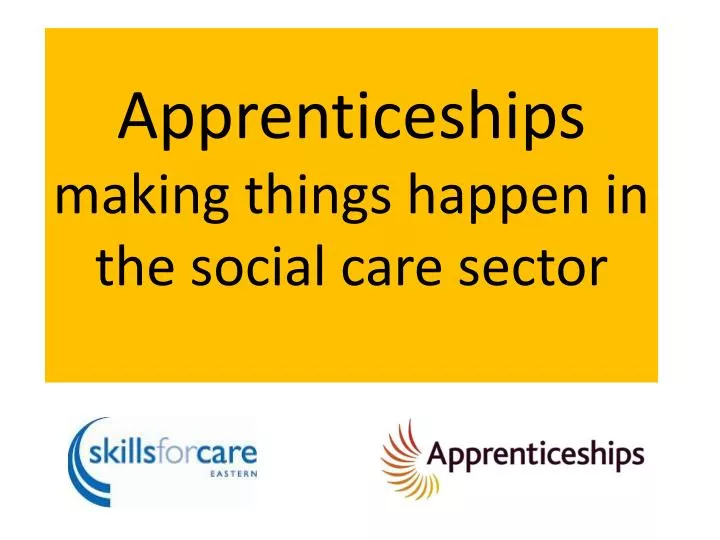 apprenticeships making things happen in the social care sector