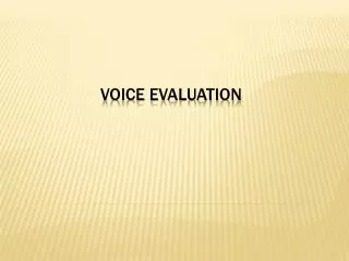 Voice evaluation