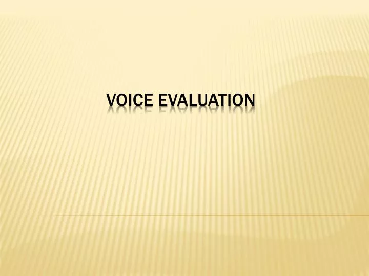 voice evaluation
