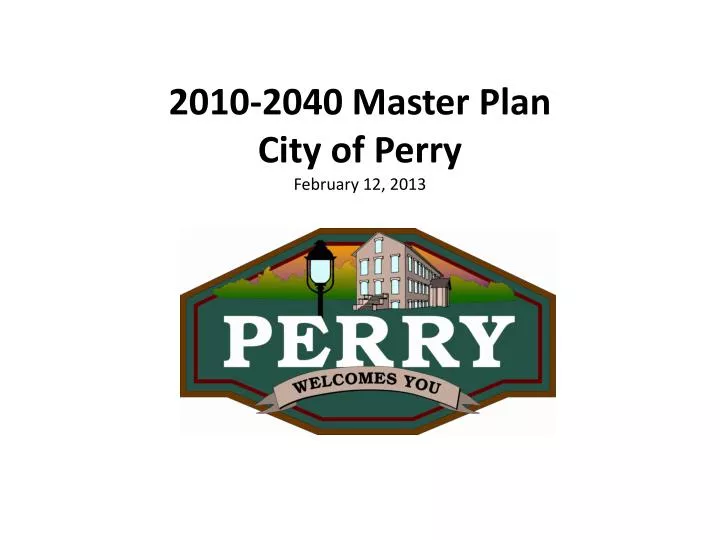 2010 2040 master plan city of perry february 12 2013
