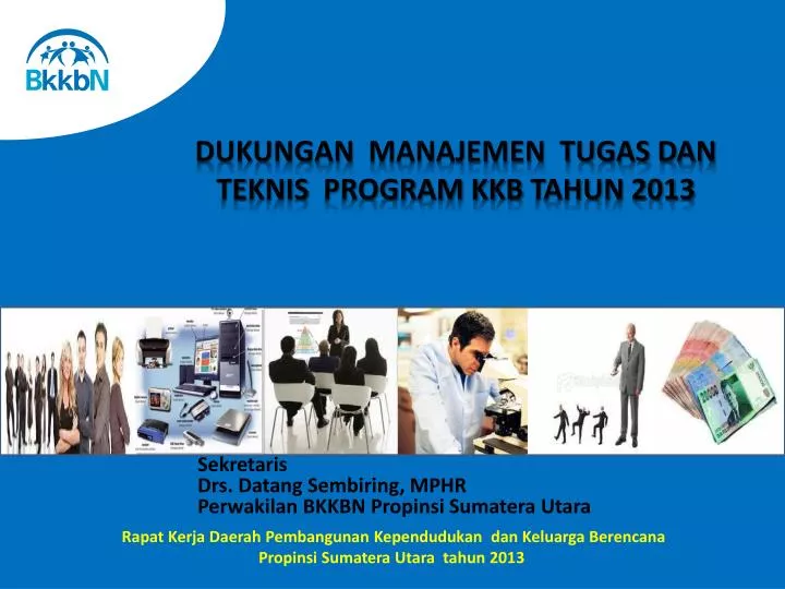 dukungan manajemen tugas dan teknis program kkb tahun 2013