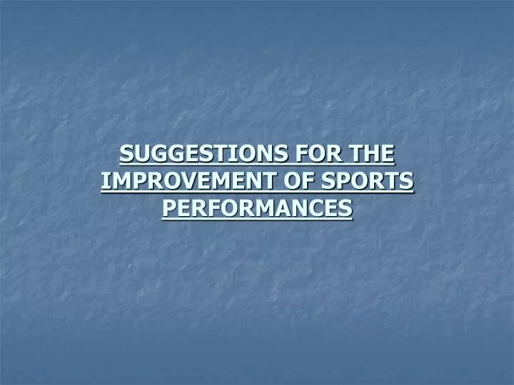 suggestions for the improvement of sports performances