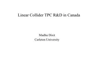 Linear Collider TPC R&amp;D in Canada