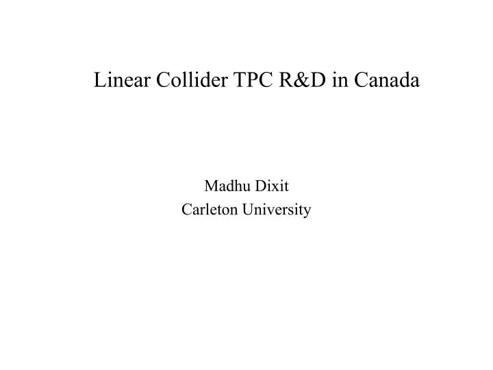 linear collider tpc r d in canada