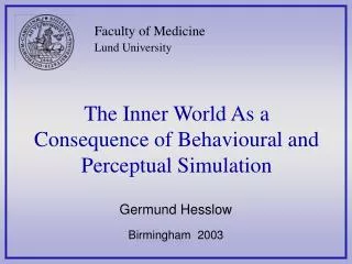The Inner World As a Consequence of Behavioural and Perceptual Simulation