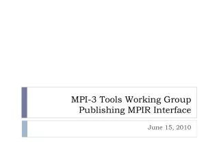 MPI-3 Tools Working Group Publishing MPIR Interface