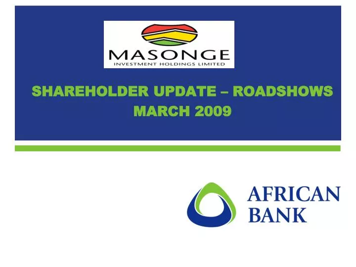 shareholder update roadshows march 2009