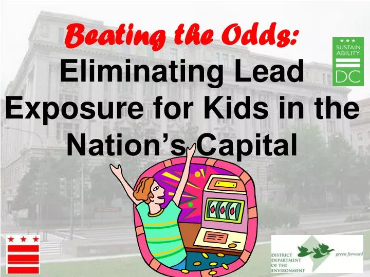 beating the odds eliminating lead exposure for kids in the nation s capital