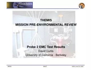 THEMIS MISSION PRE-ENVIRONMENTAL REVIEW Probe 2 EMC Test Results David Curtis