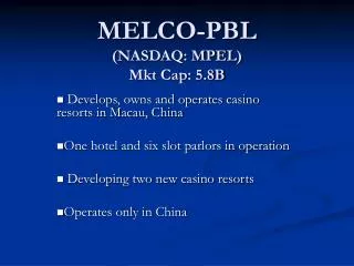 MELCO-PBL (NASDAQ: MPEL) Mkt Cap: 5.8B