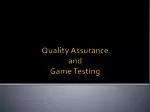Quality Assurance and Game Testing