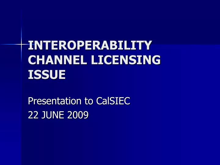 interoperability channel licensing issue