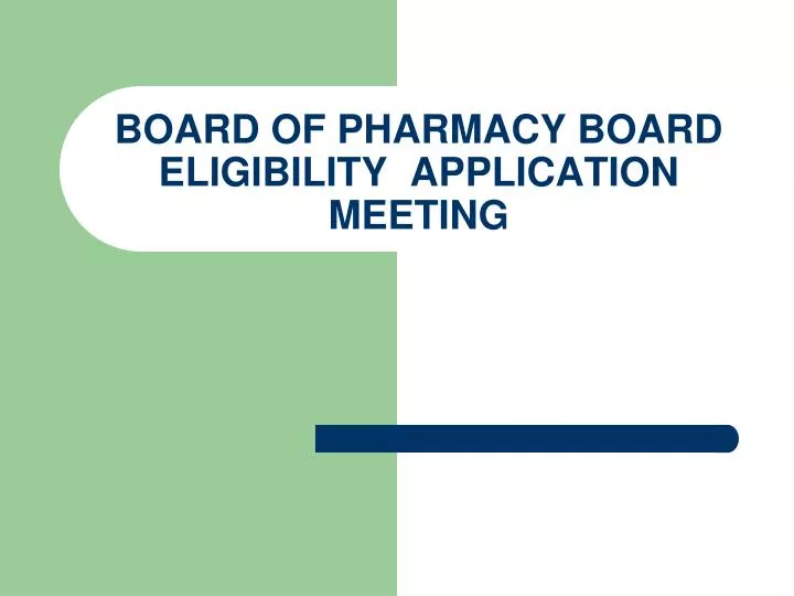 board of pharmacy board eligibility application meeting