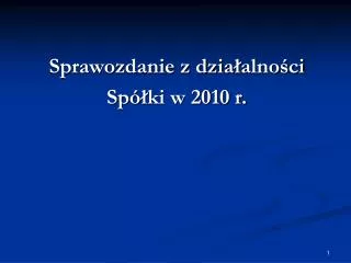 sprawozdanie z dzia alno ci sp ki w 2010 r