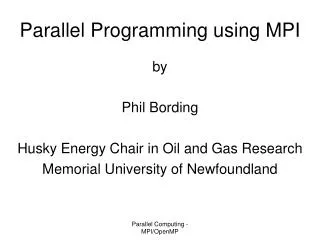 Parallel Programming using MPI