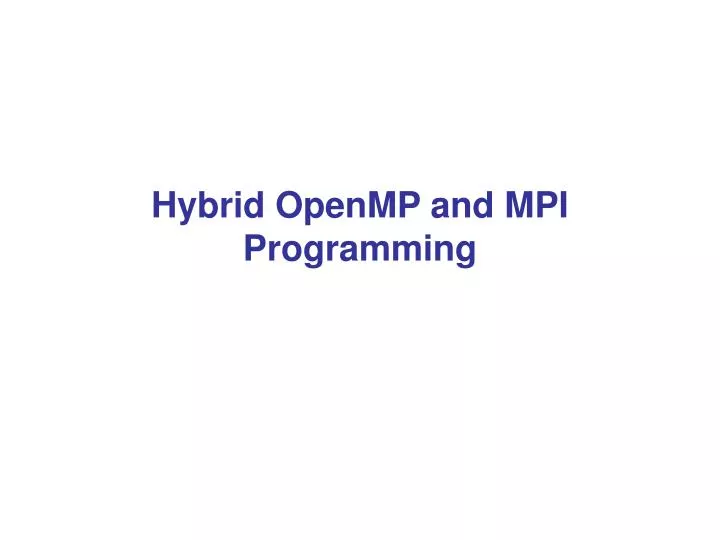 hybrid openmp and mpi programming