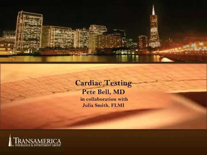 cardiac testing pete bell md in collaboration with julia smith flmi