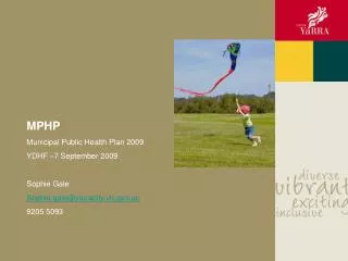 MPHP Municipal Public Health Plan 2009 YDHF –7 September 2009 Sophie Gale