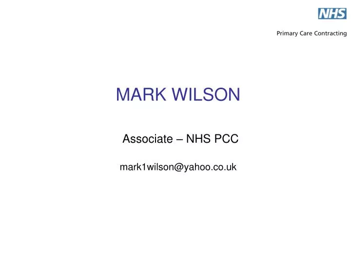 mark wilson associate nhs pcc mark1wilson@yahoo co uk