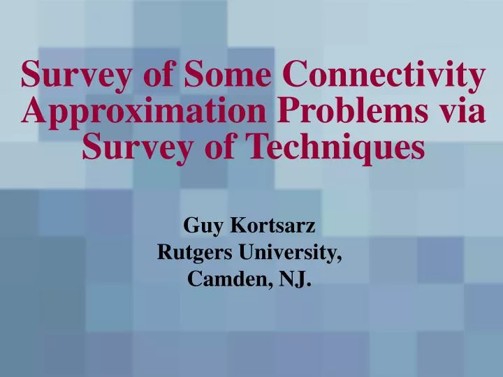 survey of some connectivity approximation problems via survey of techniques