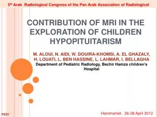 CONTRIBUTION OF MRI IN THE EXPLORATION OF CHILDREN HYPOPITUITARISM