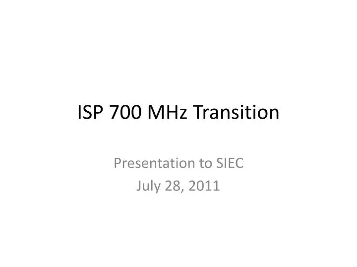 isp 700 mhz transition