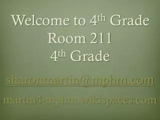 Welcome to 4 th Grade Room 211 4 th Grade