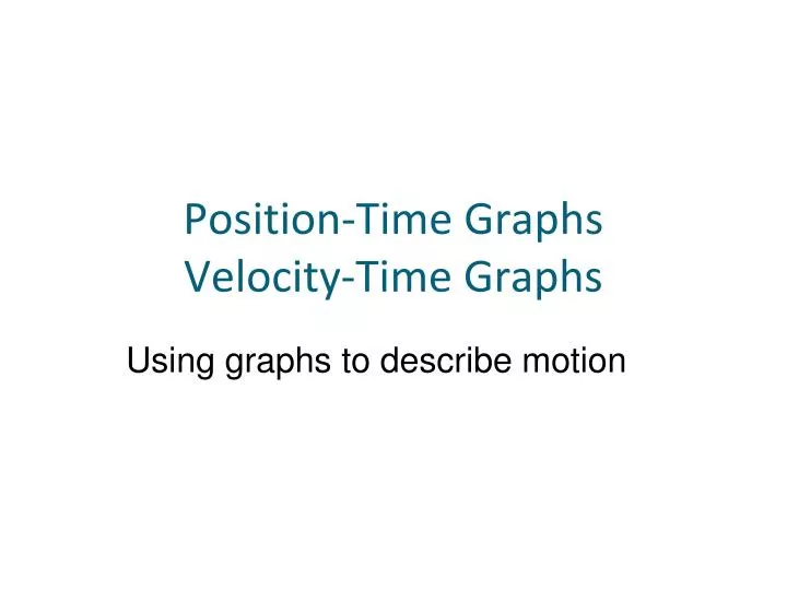 position time graphs velocity time graphs