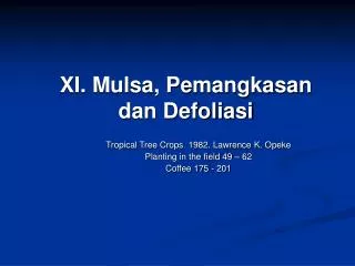 XI. Mulsa, Pemangkasan dan Defoliasi